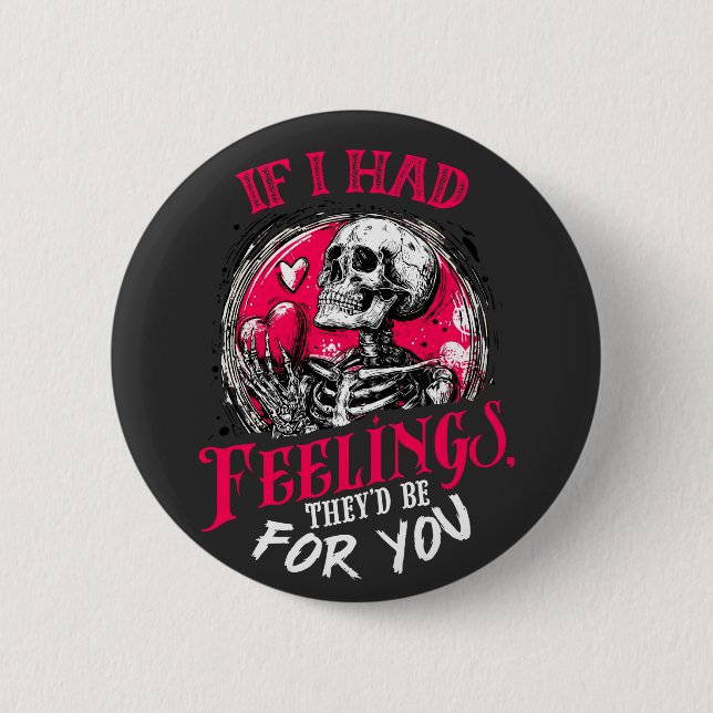 Badge Rond 5 Cm Si j'avais des sentiments Ils seraient pour toi (Devant)