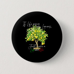 Badge Rond 5 Cm Si La Vie Donne Des Citrons Fait Un Limoncello Per