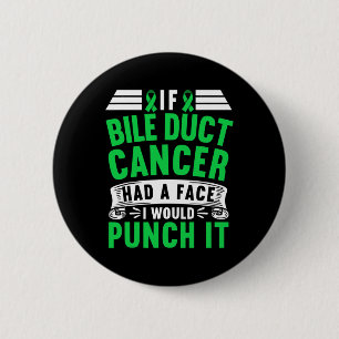 Badge Rond 5 Cm Si le cancer des voies biliaires avait un visage j