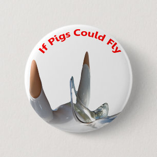 Badge Rond 5 Cm Si les porcs pouvaient voler