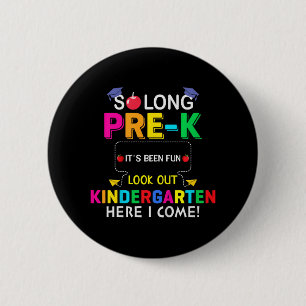 Badge Rond 5 Cm Si longtemps Pré K maternelle ici Graduate Dernier