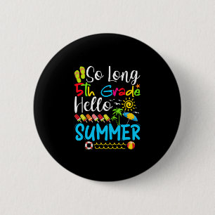 Badge Rond 5 Cm Si Longue 5e Année Bonjour Été Dernier Jour De L'É