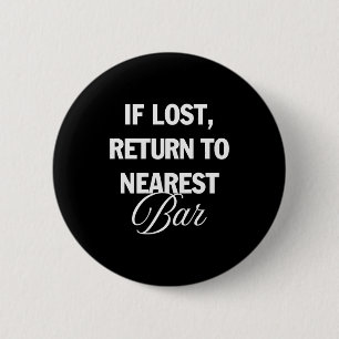 Badge Rond 5 Cm Si Perdu Retourner Au Bar Le Plus Proche Club De B