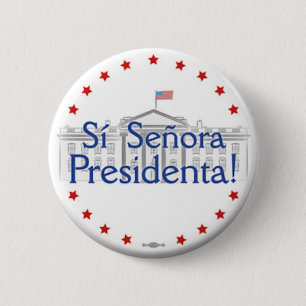 Badge Rond 5 Cm Sí Señora Presidenta ! Bouton de Hillary Clinton