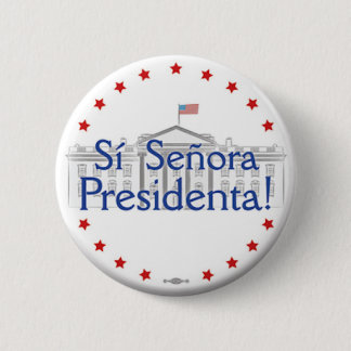 Badge Rond 5 Cm Sí Señora Presidenta ! Bouton de Hillary Clinton