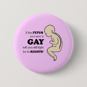 BADGE ROND 5 CM SI VOTRE FOETUS EST VOLONTÉ GAIE LUTTEZ-VOUS POUR