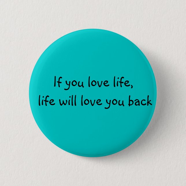 Badge Rond 5 Cm Si vous aimez la vie…. (Devant)