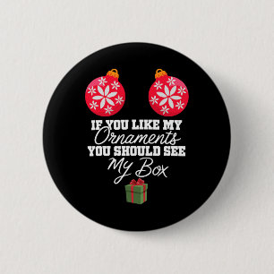 Badge Rond 5 Cm Si Vous Aimez Mes Ornements Vous Devriez Voir Ma B