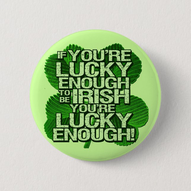 Badge Rond 5 Cm Si vous êtes assez chanceux pour être irlandais (Devant)