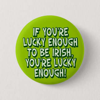 Badge Rond 5 Cm Si vous êtes assez chanceux pour être irlandais