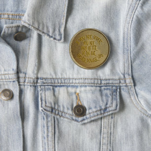 Badge Rond 5 Cm Si vous êtes sobre, vous faites partie du plan en