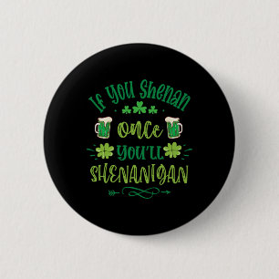 Badge Rond 5 Cm Si vous faites des bêtises une fois vous faites de