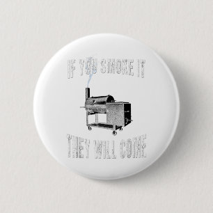 Badge Rond 5 Cm Si Vous La Fumez, Ils Viendront Grillades Barbecue
