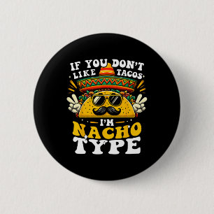 Badge Rond 5 Cm Si vous n'aimez pas les tacos, je ne suis pas le t