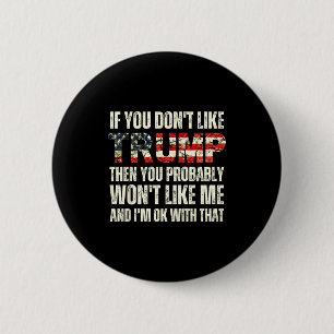 Badge Rond 5 Cm Si vous n'aimez pas Trump alors vous ne voudrez pr