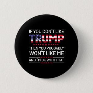 Badge Rond 5 Cm Si Vous N'Aimez Pas Trump, Vous N'Aimerez Probable