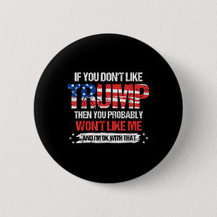 Badge Rond 5 Cm Si Vous N'Aimez Pas Trump, Vous N'Aimerez Probable