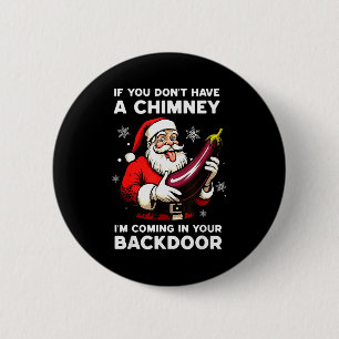 Badge Rond 5 Cm Si vous n'avez pas de cheminée, je vais entrer par