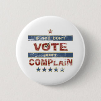 Badge Rond 5 Cm Si vous ne votez pas ne vous plaignez pas