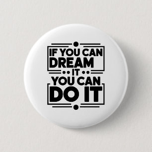 Badge Rond 5 Cm Si Vous Pouvez Le Rêver Vous Pouvez Le Faire Rêveu