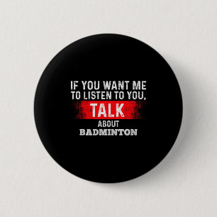 Badge Rond 5 Cm Si vous voulez que je parle de badminton Prem