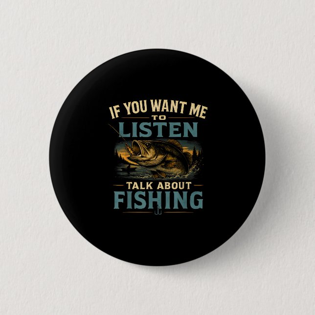 Badge Rond 5 Cm Si vous voulez que je parle de pêche  (Devant)