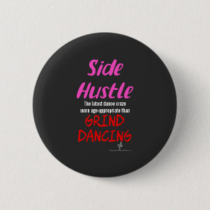 Badge Rond 5 Cm Side Hustle vs. Grind Dancing Neon Pink Text
