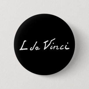 Badge Rond 5 Cm signature de Léonard de Vinci autographe peintre c
