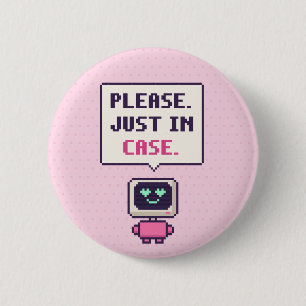 Badge Rond 5 Cm S'il vous plaît. Juste au cas où. Bouton pixel AI 