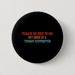 Badge Rond 5 Cm S'Il Vous Plaît, Soyez Gentil Avec Moi, Ma Mère Es