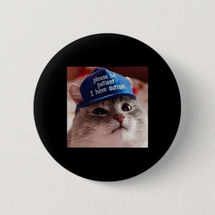 Badge Rond 5 Cm S'il vous plaît soyez patient j'ai un chat autiste