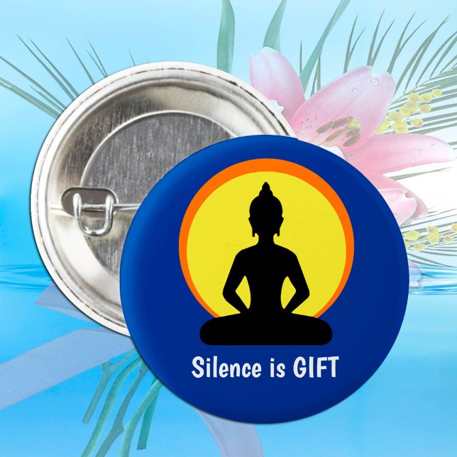 Badge Rond 5 Cm Silence is GIFT - Méditation & Bouddha (Vipassana) (Créateur téléchargé)