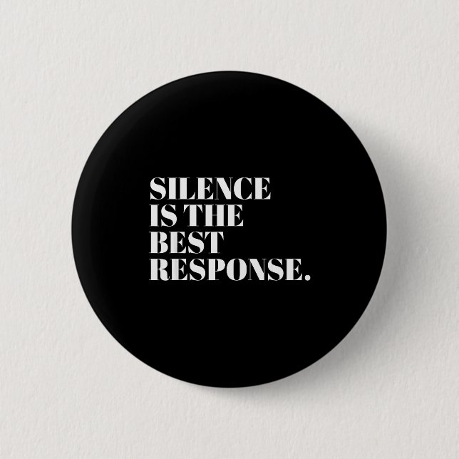 Badge Rond 5 Cm Silence Is The Resnse Funny Quotes  (Devant)