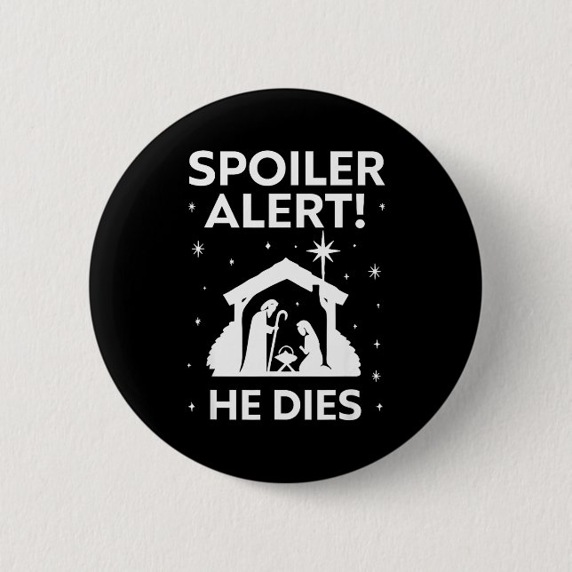 Badge Rond 5 Cm Siler Alert He Dies, Funny Christmas, Nativity Sce (Devant)
