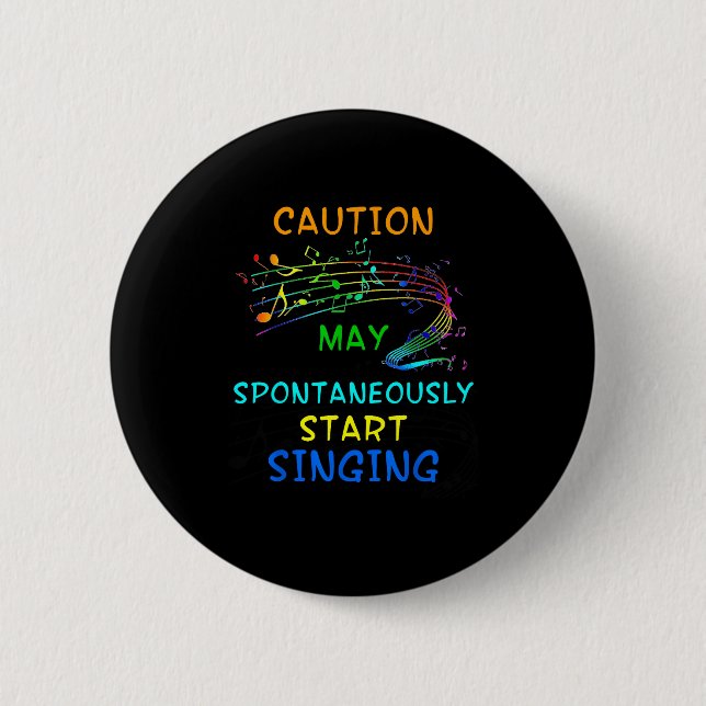 Badge Rond 5 Cm Singing Music Lover T Shirt Gift - Caution May Sta (Devant)
