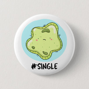 Badge Rond 5 Cm #Single Funny Solo Cell Biology Pun