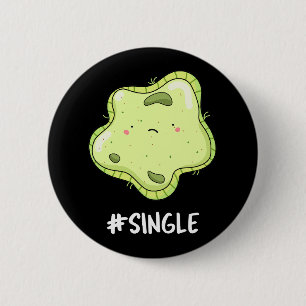 Badge Rond 5 Cm #Single Funny Solo Cell Biology Pun