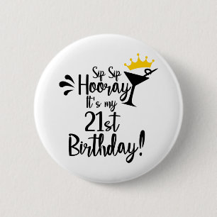 Badge Rond 5 Cm Sip sip shoray c'est mon 21e anniversaire