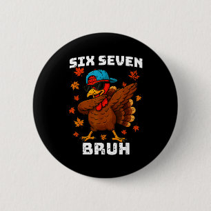 Badge Rond 5 Cm Six Seven 67 drôle de mème de Thanksgiving dindon