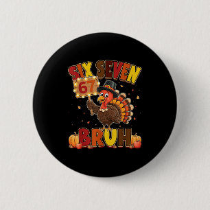 Badge Rond 5 Cm Six Seven 67 drôle de mème de Thanksgiving reconna
