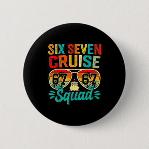 Badge Rond 5 Cm Six Seven 67 Équipe de Croisière 2025 Drôle Enfant