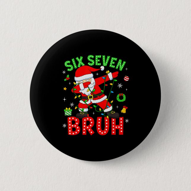 Badge Rond 5 Cm Six Seven 67 Génération Z Alpha Mème Bruh Noël Dab (Devant)