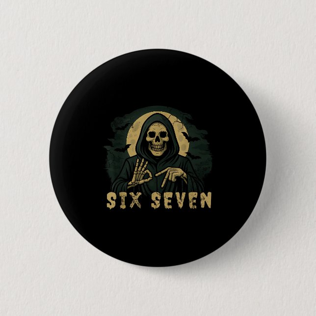 Badge Rond 5 Cm Six Seven 67 Grim Reaper Halloween Skeleton Hand S (Devant)