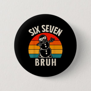 Badge Rond 5 Cm Six Seven Bruh Bonhomme de neige 67 Meme Six Seven