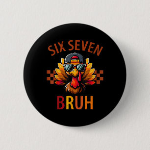 Badge Rond 5 Cm Six Seven Bruh Dinde Action de grâce 67 Meme Gen A