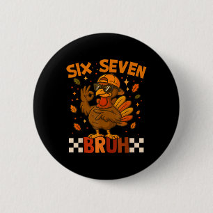 Badge Rond 5 Cm Six Seven Bruh Dinde Thanksgiving 67 Meme Gen Alp