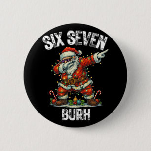 Badge Rond 5 Cm Six Seven Burh 67 Noël drôle 6 7 Mème Hommes Femme