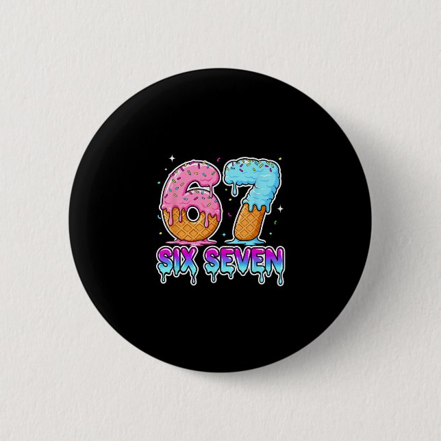Badge Rond 5 Cm Six Seven Glace Drip Cool Meme 67 Drôle Gen Al (Devant)