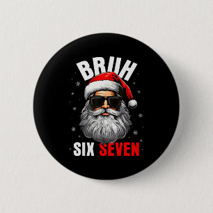 Badge Rond 5 Cm Six Seven Noël Bruh Père Noël Garçons Hommes Drôle