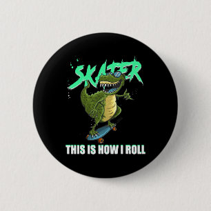 Badge Rond 5 Cm Skater T-rex dinosaure Voici comment je roule Skat
